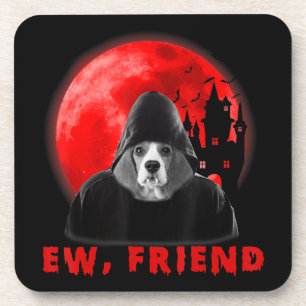 Ew, Friend Beagle Dog Halloween Dog Vampire Gifts Coaster