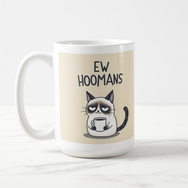 Ew Hoomans Funny Cat Mug (Left)