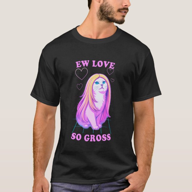 Ew Love So Gross Funny Anti-Romance Cat with Long  T-Shirt (Front)
