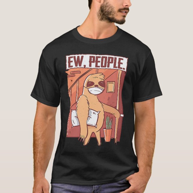 Ew Menschen Sloth Face Mask Social Distancing T-Shirt (Front)