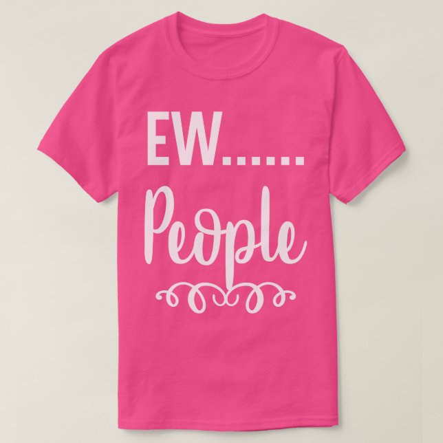 Ew People 1 T-Shirt (Design Front)