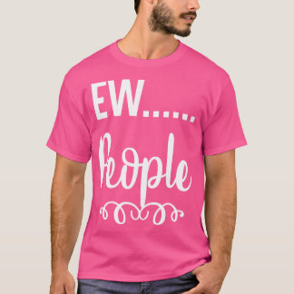 Ew People 1 T-Shirt