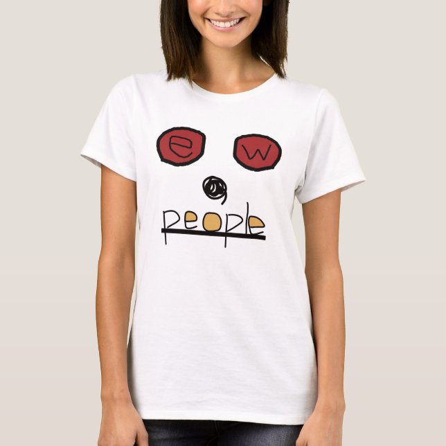 Ew People. #1 T-Shirt (Front)