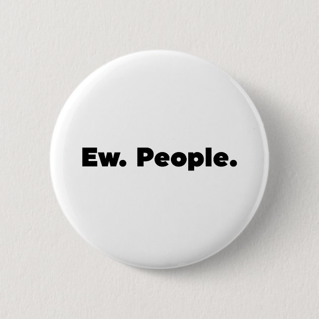 Ew. People. 6 Cm Round Badge (Front)