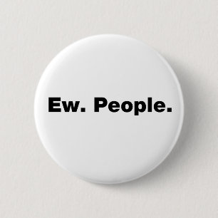 Ew. People. 6 Cm Round Badge