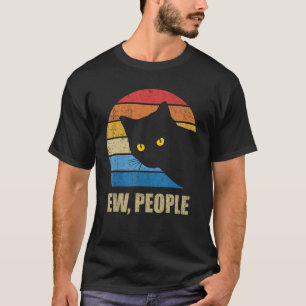 Ew, People Black Cat Vintage Retro Funny Cat Gift T-Shirt