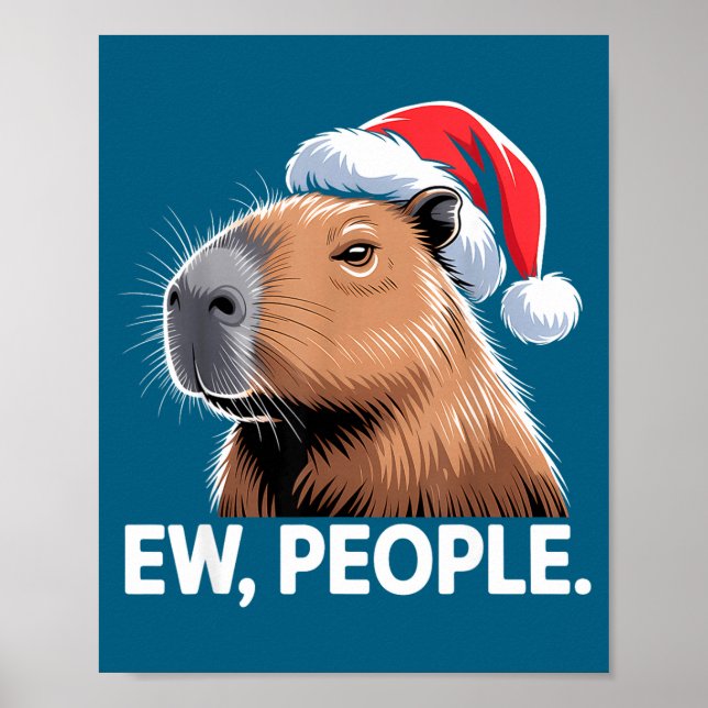 Ew People Capybara Christmas Humor  Poster (Front)