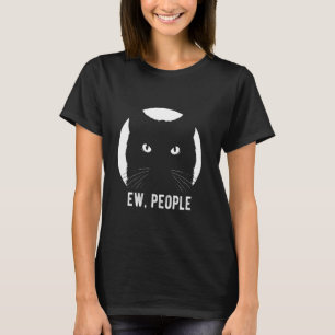 EW, PEOPLE Cat Anti-Social Cat Lover Owner Pet Lov T-Shirt