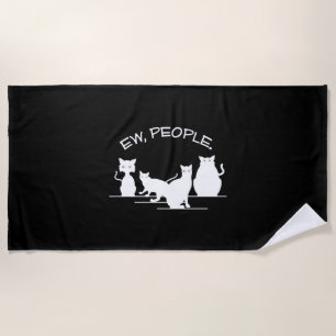 Ew People Cat Beach Towel