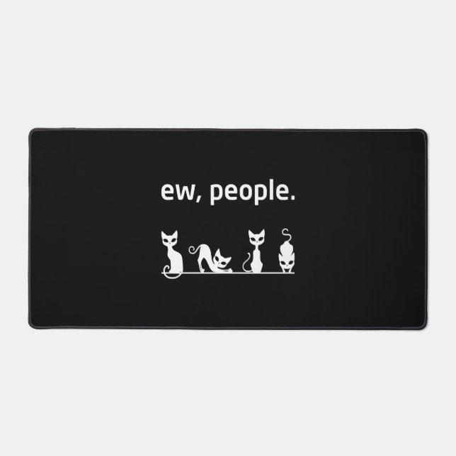 Ew People Cat  Desk Mat (Front)