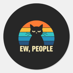 Ew People Cat Funny Anti Social Introvert Long Sle Classic Round Sticker