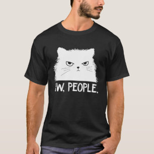 Ew People  cat kitten saying meowy cat T-Shirt