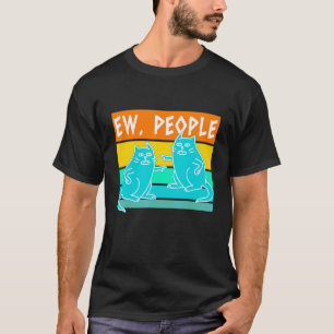 Ew People Cat T-Shirt
