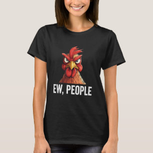 Ew People Chicken Funny Introvert T-Shirt