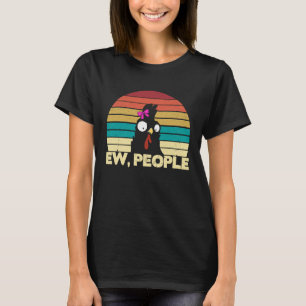 Ew People Chicken Women Retro Chicken Farmer T-Shirt