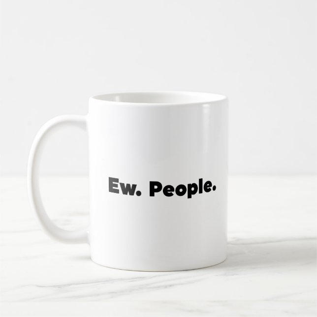 Ew. People. Coffee Mug (Left)