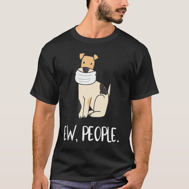 Ew People Dog Face Mask Social Distancing T-Shirt (Front)