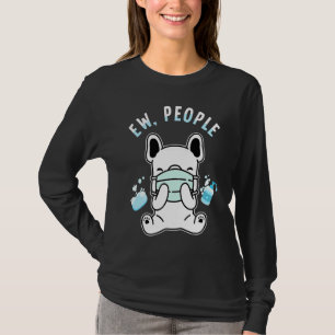 Ew People Dog Wearing Face Mask Washing Hands T-Shirt