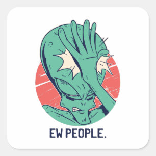 Ew People Funny Aliens Space Gift Square Sticker