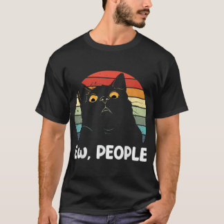 Ew people funny Black Cat lover for women men fun  T-Shirt