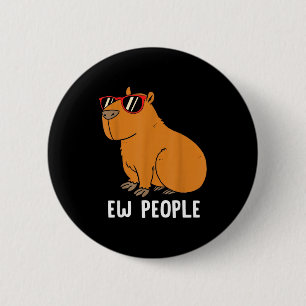 Ew People Funny Capybara Introvert Quote Sarcastic 6 Cm Round Badge