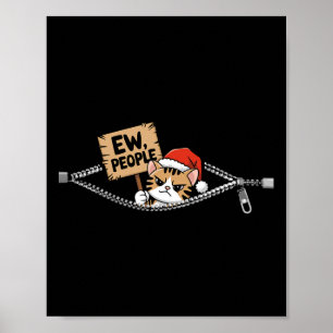 Ew People Funny Cute Christmas Cat For Kitty Enthu Poster
