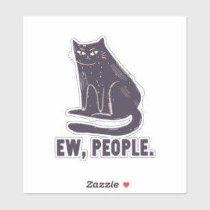 Ew, People Funny Humour Introvert Meowy Black Cat