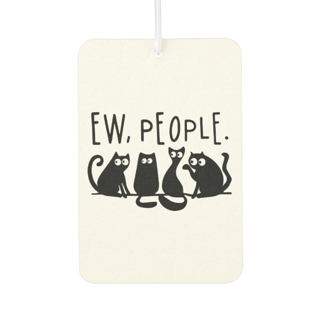 Ew People Funny Meowy Black Cats  Car Air Freshener (Front)