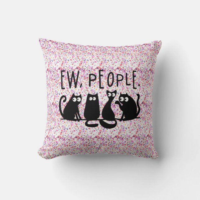 Ew People Funny Meowy Black Cats Cushion (Front)