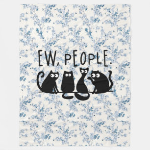 Ew People Funny Meowy Black Cats Fleece Blanket