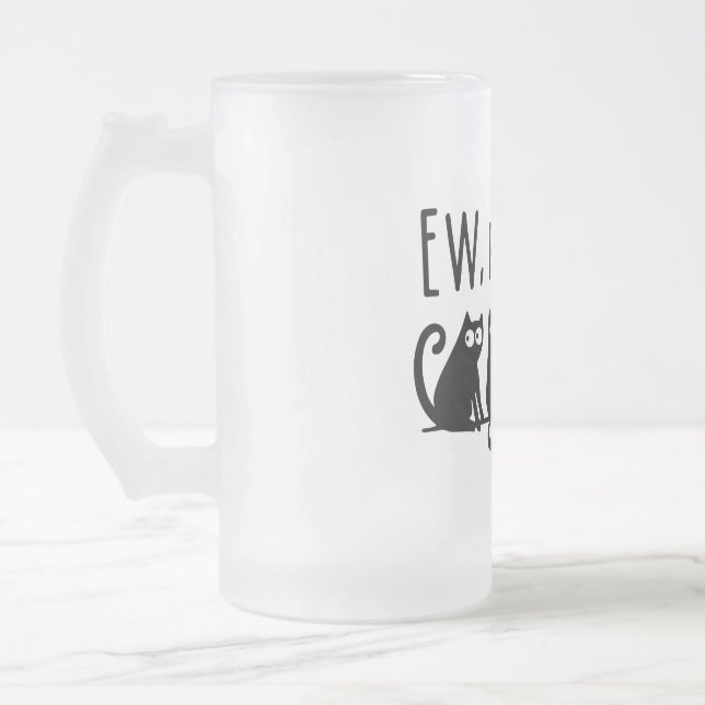 Ew People Funny Meowy Black Cats  Frosted Glass Beer Mug (Left)