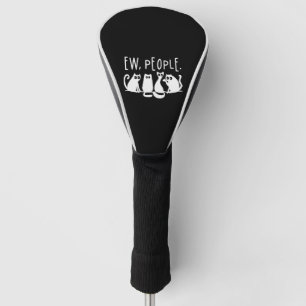 Ew People Funny Meowy Black Cats Golf Head Cover