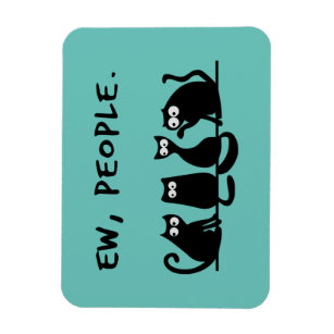 Ew People Funny Meowy Black Cats  Magnet