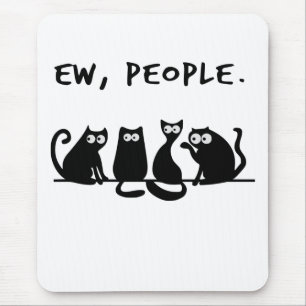 Ew People Funny Meowy Black Cats Mouse Mat