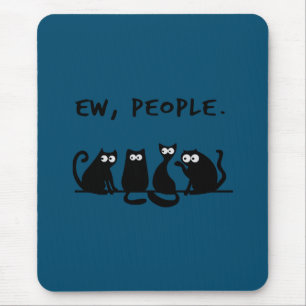 Ew People Funny Meowy Black Cats Mouse Mat