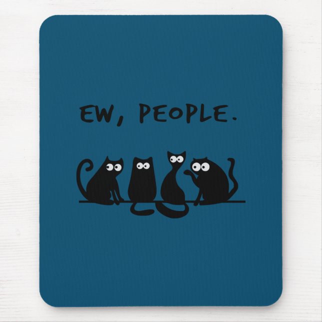 Ew People Funny Meowy Black Cats Mouse Mat (Front)