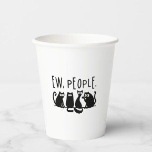 Ew People Funny Meowy Black Cats  Paper Cups