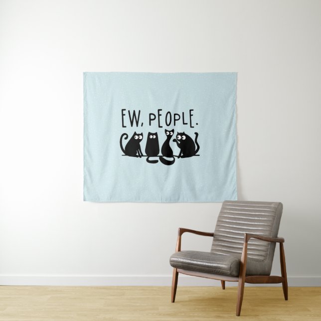 Ew People Funny Meowy Black Cats  Tapestry (In Situ (Horizontal))