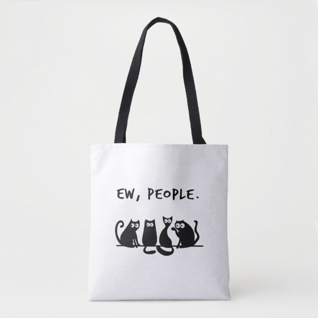 Ew People Funny Meowy Black Cats  Tote Bag (Front)