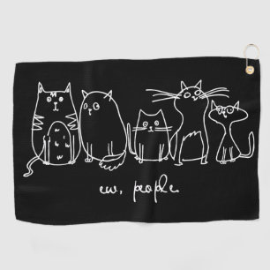 Ew, People Funny Meowy Cat Lovers Golf Towel