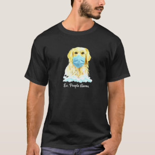 Ew People Germs Golden Retriever Dog Wearing Face T-Shirt