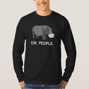 Ew People Hippo Face Mask Social Distancing Hippop T-Shirt