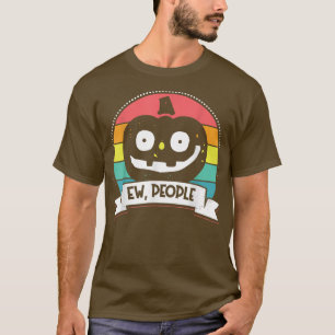 Ew People I am retro style pumpkin love children f T-Shirt