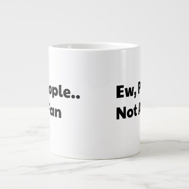 Ew people not a fan large coffee mug (Front)