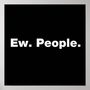 Ew. People. Poster