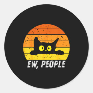 Ew People Retro Cat Funny Introvert Vintage Cat Lo Classic Round Sticker