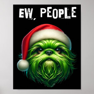 Ew People Shihtzu Dog  Poster