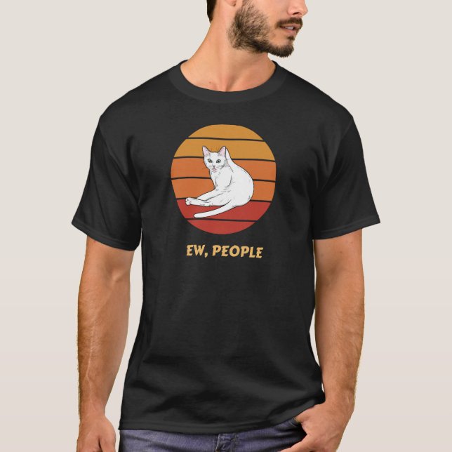 Ew, People T-Shirt Funny Cat Introverts  (Front)