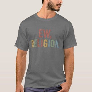 Ew Religion T-Shirt