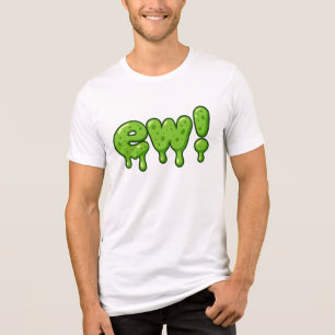 Ew Slime Text – Funny Gross Green Goo Cartoon Tri-Blend Shirt